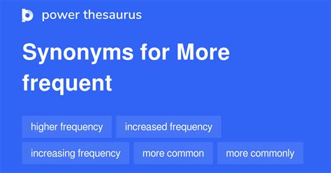 more frequent synonym.